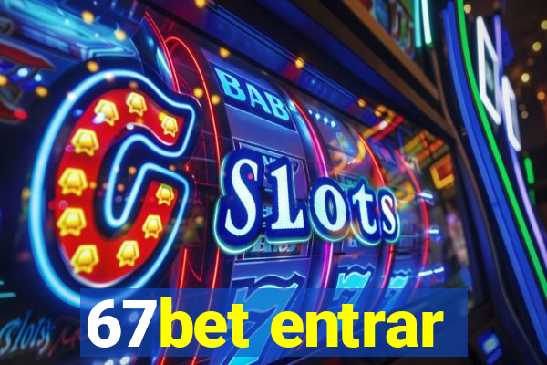 67bet entrar